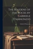 The Maidens of the Rocks by Gabriele D'annunzio
