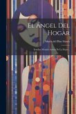 El Ángel Del Hogar: Estudios Morales Acerca De La Mujer...