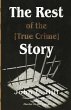The Rest of the [True Crime] Story - Bild 1