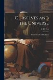 Ourselves and the Universe: Studies in Life and Religion