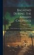 Baghdad During The Abbasid Caliphate:... - Bild 1