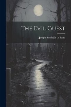 The Evil Guest - Le Fanu, Joseph Sheridan