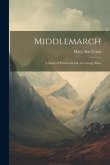 Middlemarch: A Study of Provincial Life, by George Eliot