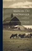 Manuel Du Magnanier: Application Des Théories De M. Pasteur À L'éducation Des Vers À Soie