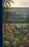 Anales De La Isla De Cuba: Diccionario Administrativo, Economico, Estadistico Y Legislativo. Año De 1855, Volume 1...