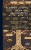 Inventaire Sommaire Des Archives Départementales Antérieures À 1790, Drôme: Série A, B, C. T. 2. Série D (Nos 1 À 72) E (Nos 1 À 2670). T. 3. Série E