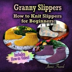 Granny Slippers - How to Knit Slippers for Beginners - Frank, Janis