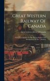 Great Western Railway Of Canada: A Few Facts Relative To The Present Position And Management Of The ... Railway