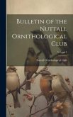 Bulletin of the Nuttall Ornithological Club; Volume 4