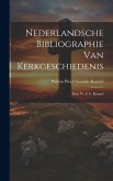 Nederlandsche Bibliographie Van Kerkgeschiedenis: Door W. P. C. Knuttel