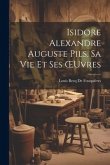 Isidore Alexandre Auguste Pils, Sa Vie Et Ses OEuvres