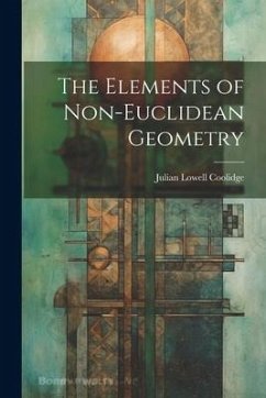 The Elements of Non-Euclidean Geometry - Coolidge, Julian Lowell