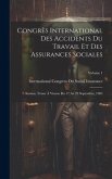 Congrès International Des Accidents Du Travail Et Des Assurances Sociales: 7. Session, Tenue À Vienne Du 17 Au 23 Septembre, 1905; Volume 1