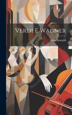 Verdi E Wagner - Monaldi, Gino