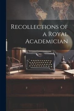 Recollections of a Royal Academician - Anonymous