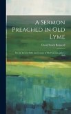 A Sermon Preached in Old Lyme: On the Twenty-fifth Anniversary of his Pastorate, July 1, 1866