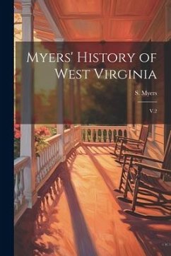 Myers' History of West Virginia: V.2 - Myers, S. B.