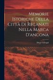 Memorie Istoriche Della Città Di Recanati Nella Marca D'ancona