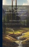 Charter And By-laws Of The Siskowit Mining Company Of Michigan: Together With The Treasurer's Report, &c. Up To January 1, 1850
