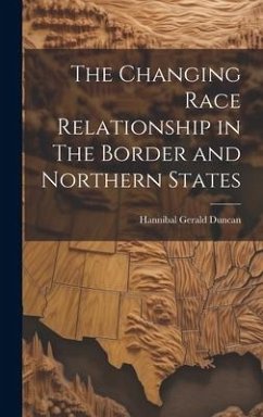 The Changing Race Relationship in The Border and Northern States - Duncan, Hannibal Gerald