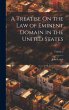 A Treatise On the Law of Eminent Domain... - Bild 1