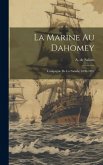 La Marine Au Dahomey: Campagne De La Naïade, 1890-1892