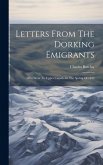 Letters From The Dorking Emigrants: Who Went To Upper Canada In The Spring Of 1832