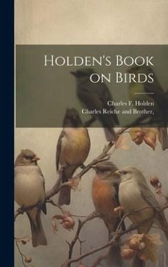 Holden's Book on Birds - Holden, Charles F.