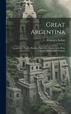 Great Argentina: Comparative Studies Between Argentina, Brazil, Chile, Peru, Uruguay, Bolivia and Paraguay