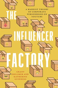 The Influencer Factory - Bollmer, Grant; Guinness, Katherine