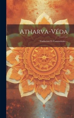 Atharva-véda: Traduction Et Commentaire ... - Anonymous