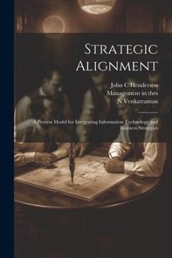 Strategic Alignment: A Process Model for Integrating Information Technology and Business Strategies - Venkatraman, N.