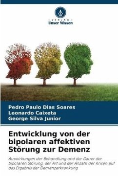 Entwicklung von der bipolaren affektiven Störung zur Demenz - Soares, Pedro Paulo Dias;Caixeta, Leonardo;Silva Junior, George