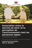 Association entre la marche de loisir et la perception de l'environnement chez les personnes âgées