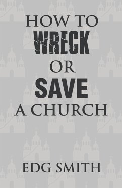 How to Wreck or Save a Church