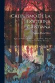 Catecismo De La Doctrina Cristiana: Explicado Y Adaptado A La Capacidad De Los Niños Y Adornado Con Muchas Estampas...