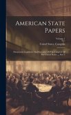 American State Papers: Documents, Legislative And Executive Of The Congress Of The United States ..., Part 3; Volume 1
