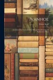 Ivanhoe: Condensed for Use in Schools, With an Introduction and Explanatory Notes