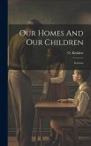 Our Homes And Our Children: Lectures