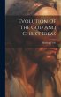 Evolution Of The God And Christ Ideas - Bild 1