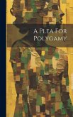 A Plea For Polygamy