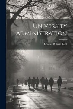 University Administration - Eliot, Charles William