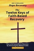 The Twelve Keys of Faith-Based Recovery