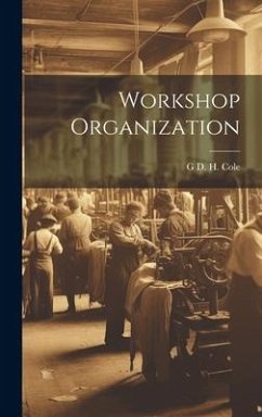 Workshop Organization - Cole, G. D. H.