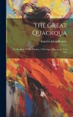 The Great Quackqua; Or, Brothers Of The Shadow; A Burlesque Operetta In Two Acts