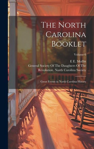 The North Carolina Booklet: Great Events in North Carolina History; Volume 6