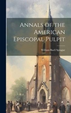 Annals of the American Episcopal Pulpit - Sprague, William Buell