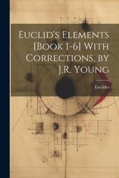 Euclid's Elements [Book 1-6] With Corrections, by J.R. Young - Euclides