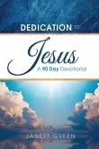 Dedication to Jesus: A 90 Day Devotional