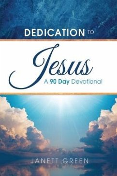 Dedication to Jesus: A 90 Day Devotional - Green, Janett